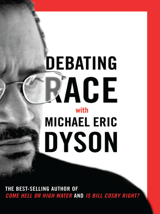 Title details for Debating Race by Michael Eric Dyson - Available